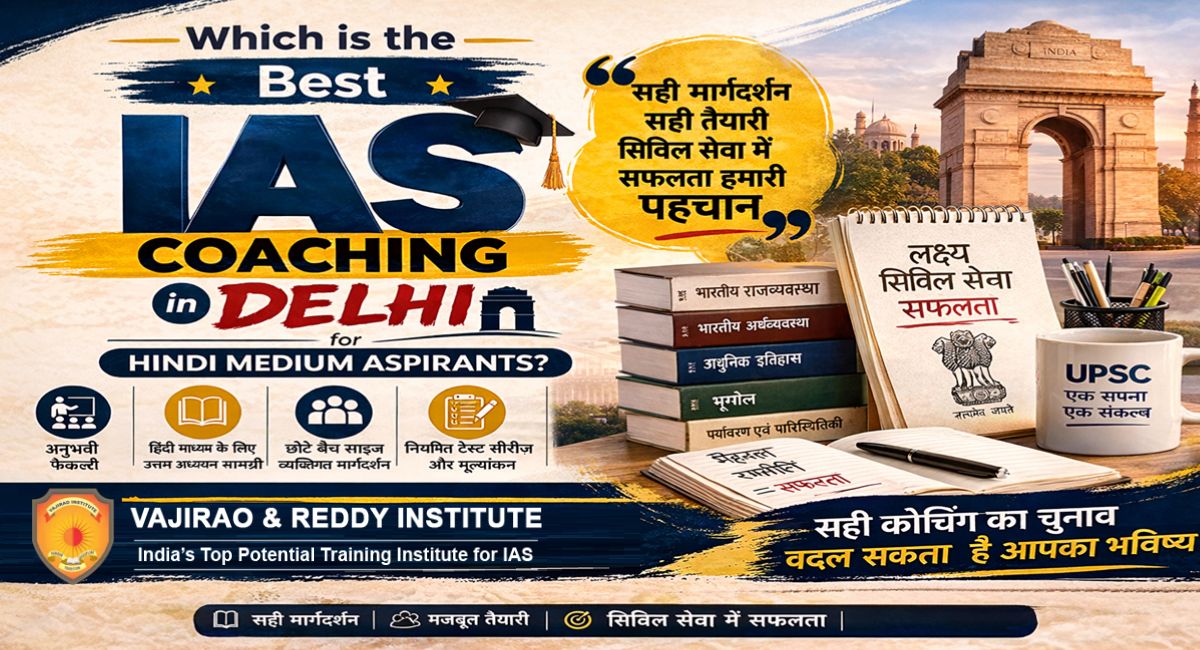 Which is the Best IAS Coaching in Delhi for Hindi Medium Aspirants? – TOP IAS Coaching